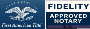 Two certification logos: First American Title eagle emblem on blue, and Fidelity Approved Notary badge on dark blue.